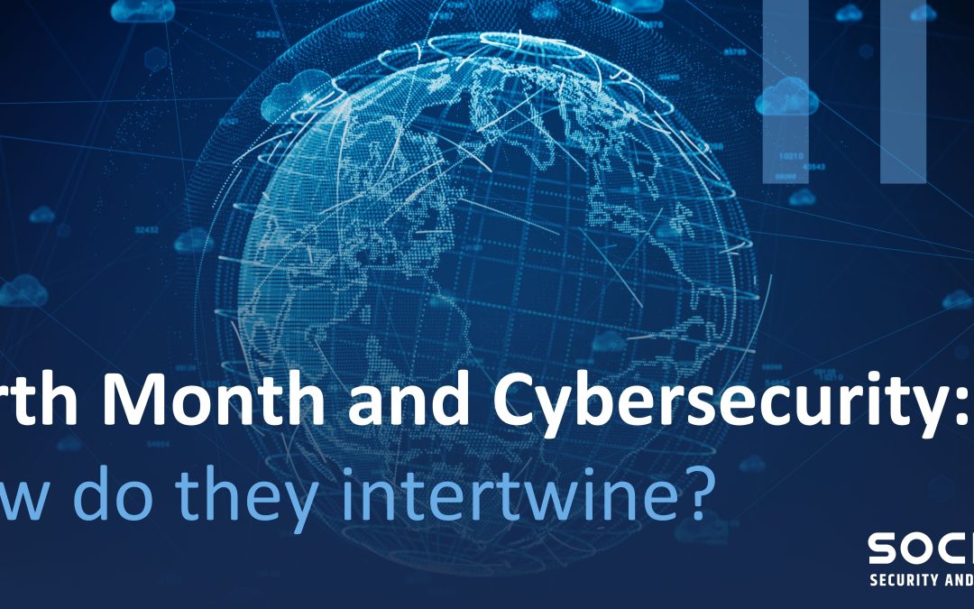 Earth Month and Cybersecurity: How do they intertwine?