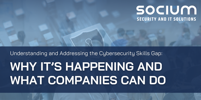 Understanding and Addressing the Cybersecurity Skills Gap: Why It’s Happening and What Companies Can Do